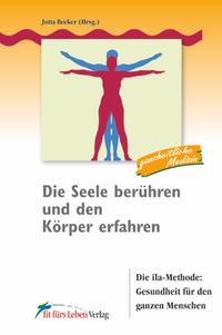 Die Seele berühren und den Körper erfahren