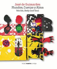 José de Guimaraes, Mundos, Cuerpo y Alma