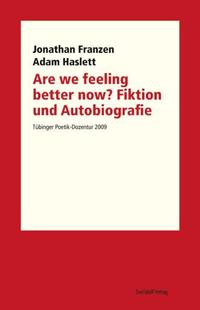 Are we feeling better now? Fiktion und Autobiografie