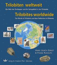 Trilobiten weltweit - Die Welt der Dreilapper und ihr Spiegelbild in der Philatelie /Trilobites worldwide - The World of Trilobites and their Refelction in Philately