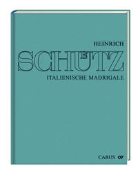Heinrich Schütz: Italienische Madrigale. Gesamtausgabe Band 1