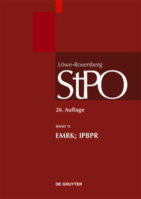 Löwe/Rosenberg. Die Strafprozeßordnung und das Gerichtsverfassungsgesetz / EMRK/IPBPR