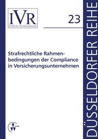 Strafrechtliche Rahmenbedingungen der Compliance in Versicherungsunternehmen