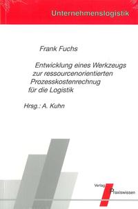 Entwicklung eines Werkzeugs zur ressourcenorientierten Prozesskostenrechnung für die Logistik