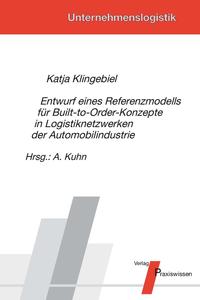 Entwurf eines Referenzmodells für Build-to-Order-Konzepte in Logistiknetzwerken der Automibilindustrie