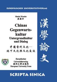 Chinas Gegenwartskultur. Untergrundkultur und Dialog