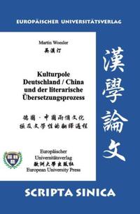 Kulturpole Deutschland /China und der literarische Übersetzungsprozess