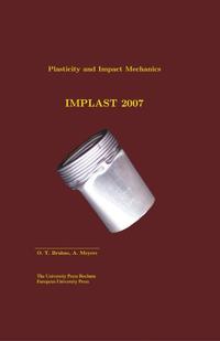 Proceedings of the 9th International Symposium on Plasticity and Impact Mechanics - Implast 2007