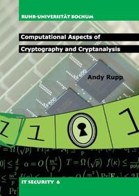 Computational Aspects of Cryptography and Cryptanalysis