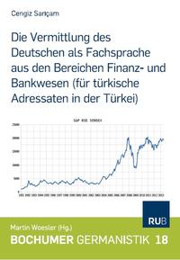 Die Vermittlung des Deutschen als Fachsprache aus den Bereichen Finanz- und Bankwesen (für türkische Adressaten in der Türkei)