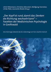 'Der Kopf ist rund, damit das Denken die Richtung wechseln kann' - Facetten der Medizinischen Psychologie in Greifswald
