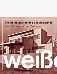 Cover-Abbildung für Die Werkbundsiedlung am Weißenhof (Softcover/Paperback) (99999---978-3-89986-444-1)