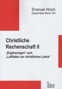 Emanuel Hirsch - Gesammelte Werke / Christliche Rechenschaft II
