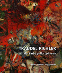 Traudel Pichler – Mit der Farbe philosophieren