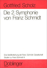 Studien zu Franz Schmidt / Die 2. Symphonie von Franz Schmidt
