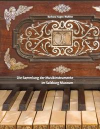 Die Sammlung der Musikinstrumente im Salzburg Museum