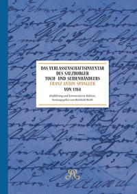 Das Verlassenschaftsinventar des Salzburger Tuch- und Seidenhändlers Franz Anton Spängler von 1784