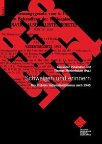 Schweigen und erinnern. Das Problem Nationalsozialismus nach 1945