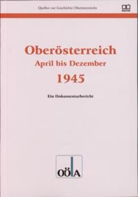 Oberösterreich April bis Dezember 1945