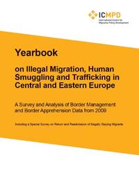 Yearbook on Illegal Migration, Human Smuggling and Trafficking in Central and Eastern Europe