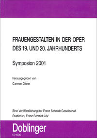 Studien zu Franz Schmidt / Frauengestalten in der Oper des 19. und 20 Jahrhunderts - Symposion 2001