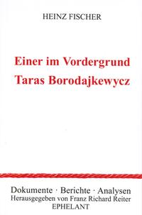 Einer im Vordergrund: Taras Borodajkewycz