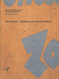 Otto Muehl - Aspekte einer Totalrevolution