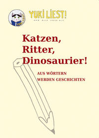 Katzen, Ritter, Dinosaurier!