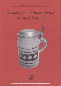 Gasthäuser und Bürgerkultur im alten Nenzing