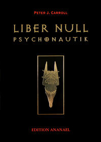 Liber Null. Psychonautik