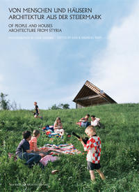 Von Menschen und Häusern. Architektur aus der Steiermark. Architektur Graz Steiermark Jahrbuch 2008/2009. Mit Fotografien von Livia Corona.