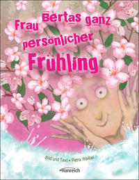 Frau Bertas ganz persönlicher Frühling