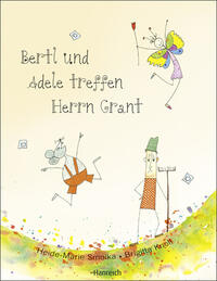 Bertl und Adele treffen Herrn Grant