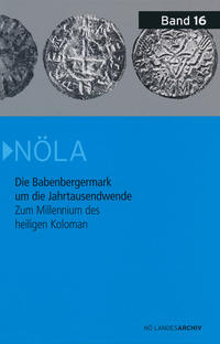 Die Babenbergermark um die Jahrtausendwende - Zum Millennium des heiligen Koloman