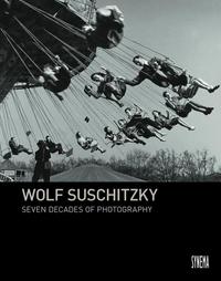 Wolf Suschitzky: Seven Decades of Photography