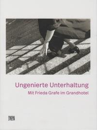 Ungenierte Unterhaltung. Mit Frieda Grafe im Grandhotel