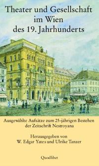 Theater und Gesellschaft im Wien des 19. Jahrhunderts
