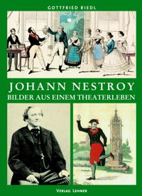 Johann Nestroy - Bilder aus einem Theaterleben