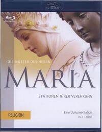 Maria - Die Mutter des Herrn