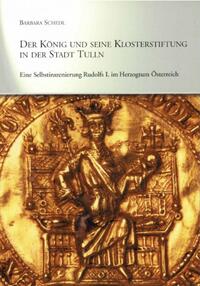 Der König und seine Klosterstiftung in der Stadt Tulln