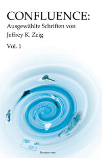 Confluence: Ausgewählte Schriften von Jeffrey K. Zeig