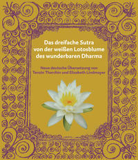 Lotos-Sutra. Das dreifache Sutra von der Lotosblume des wunderbaren Dharma