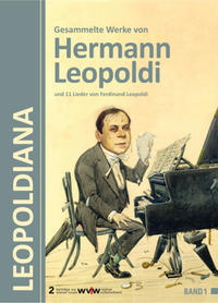 Leopoldiana - Gesammelte Werke von Hermann Leopoldi und 11 Lieder von Ferdinand Leopoldi