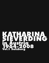 Katharina Sieverding, in Austria, 1964-2008