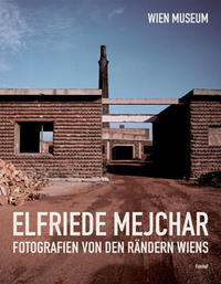 Elfriede Mejchar, Fotografien von den Rändern Wiens