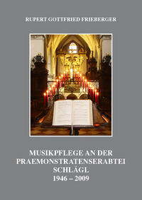 Musikpflege an der Praemonstratenserabtei Schlägl