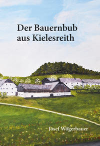 Der Bauernbub aus Kielesreith