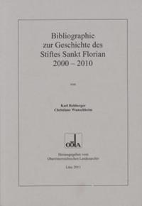 Bibliographie zur Geschichte des Stiftes Sankt Florian 2000 - 2010