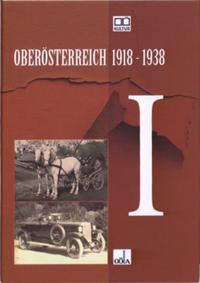 Oberösterreich 1918 - 1938 / Oberösterreich 1918 - 1938 . I
