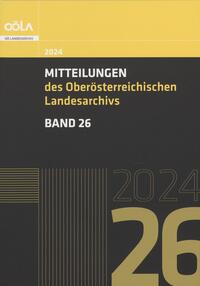 Mitteilungen des oberösterreichischen Landesarchivs / Mitteilungen des Oberösterreichischen Landesarchivs, Band 26